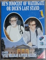 He's Innocent of Watergate or Dick's Last Stand written by Spike Milligan and Barry Took performed by Spike Milligan and Peter Sellers on Cassette (Unabridged)